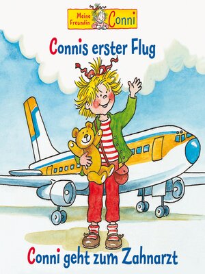 cover image of Connis erster Flug / Conni geht zum Zahnarzt